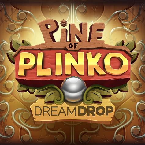 Pine Of Plinko Dream Drop Bodog